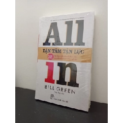 (TẶNG BOOKMARK) Tận Tâm Tận Lực - 101 Bài Học Kinh Doanh Thực Tiễn Cho Doanh Nhân Khởi Nghiệp - Bill Green New 100% RBK.ASB2103