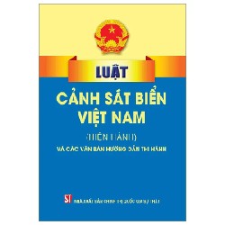 Luật Cảnh Sát Biển (Hiện Hành) Và Các Văn Bản Hướng Dẫn Thi Hành - Quốc Hội 189663