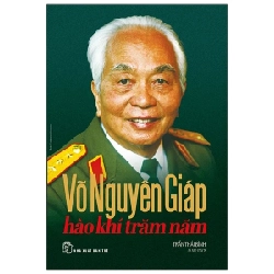 Võ Nguyên Giáp - Hào Khí Trăm Năm - Trần Thái Bình 207395