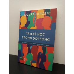 Tâm Lý Học Trong Đời Sống - Ogura Hiroshi New 100% HCM.ASB2703