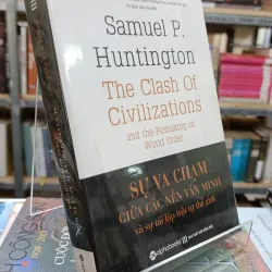 SỰ VA CHẠM GIỮA CÁC NỀN VĂN MINH VÀ SỰ TÁI LẬP TRẬT TỰ THẾ GIỚI - NGUYỄN PHƯƠNG SỬU