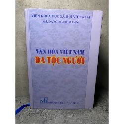 Văn Hoá Việt Nam Đa Tộc Người (bìa cứng có áo) - Đặng Nghiêm Vạn STB1806 Lịch sử - Chính trị - Triết học