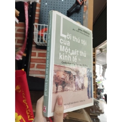 LỜI THÚ TỘI MỚI CỦA MỘT SÁT THỦ KINH TẾ - JOHN PERKINS