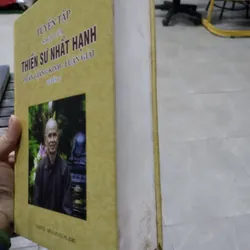 Tuyển tập Thiền sư Nhất Hạnh: Phần giảng kinh - Luận giải.( Bìa Cứng)  703739