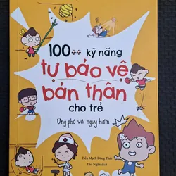 100++ Kỹ năng tự bảo vệ bản thân dành cho trẻ - Ứng phó với nguy hiểm 731552