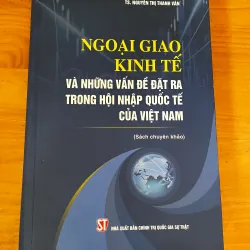 Ngoại Giao Kinh Tế Và Những Vấn Đề Đặt Ra Trong Hội Nhập Quốc Tế Của Việt Nam