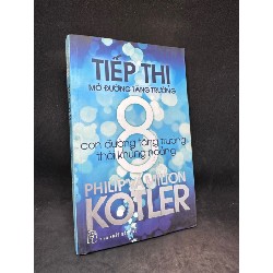 Tiếp thị mở đường tăng trưởng Philip Kotler - 8 con đường tăng trưởng thời khủng hoảng New 80% SBM2403