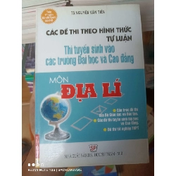 (Sách cũ SCGR) Các Đề Thi Theo Hình Thức Tự Luận (Thi Tuyển Sinh Vào Các Trường Đại Học Và Cao Đẳng) Môn Địa Lí - Nguyễn Văn Tiến 2010 VAVO-AK2T3 Blogmeo090426