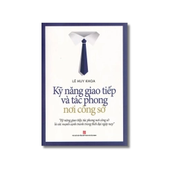 Kỹ năng giao tiếp và tác phong nơi công sở - Lê Huy Khoa