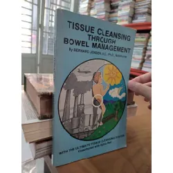 Tissue cleansing through bowel management - Bernard Jensen, D.C., Ph.D., Nutritionist 574522