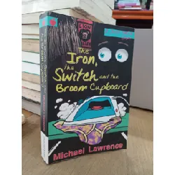 The iron, the switch and the broom cupboard - Michael Lawrence 623913