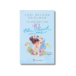Cô nàng độc thân và 10 thử thách của mẹ - Lori Nelson Spielman