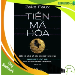 (TẶNG BOOKMARK) Tiền mã hóa - Giấc mơ vàng và cơn ác mộng tài chính - Zeke Faux - 2025 - Quản trị kinh doanh
