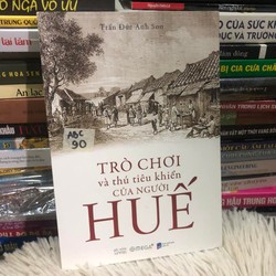 Trò chơi và thú tiêu khiển của người Huế - Trần Đức Anh Sơn