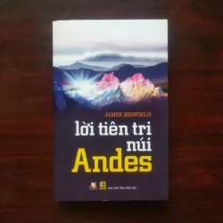 [Sách Tâm Linh] Lời Tiên Tri Của Núi Andes (James Redfield)