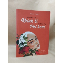 Không tự khinh bỉ không tự phí hoài - Vãn Tình