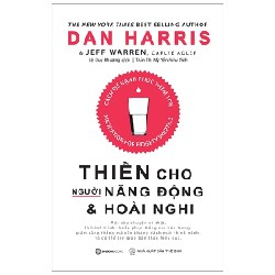 Thiền Cho Người Năng Động Và Hoài Nghi - Carlye Adler, Dan Harris, Jeffrey Warren 137017