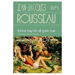 Emile Hay Là Về Giáo Dục - Jean Jacques Rousseau ASB.PO Oreka Blogmeo 230225