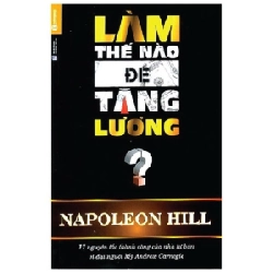 Làm Thế Nào Để Tăng Lương? - Napoleon Hill ASB.PO Oreka Blogmeo 230225