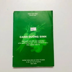 CANH DƯỠNG SINH PHÁT MINH MỚI NHẤT CỦA NGƯỜI NHẬT  - 170 trang, nxb: 2003