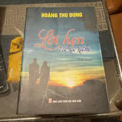 [TÌNH CẢM TÂM LÝ] Lời hẹn từ xa xăm - Hoàng Thu Dung 755646