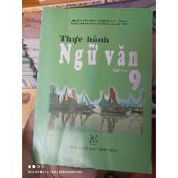 (Sách cũ SCGR) Thực Hành Ngữ Văn 9 (Tập 2) - Nguyễn Văn Bằng, Nguyễn Viết Ngoạn, Đặng Kim Thanh, Trương Thị Việt Thủy 2006 VAVO-AK3ST1 Blogmeo090426