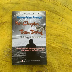  NÓI CHUYỆN VỚI THIÊN ĐƯỜNG - JAMES VAN PRAAGH