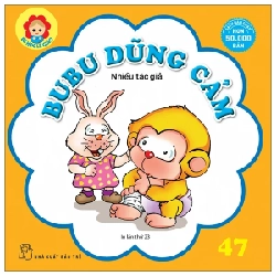 Bé Học Lễ Giáo - Bubu 47: Dũng Cảm - Nhiều Tác Giả (Mới 100%) Truyện thiếu nhi, NXB Trẻ - SÁCH ĐẠI HỌC