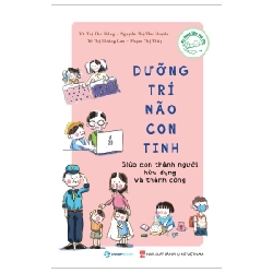 Dưỡng trí não con tinh - Nguyễn Thị Thu Huyền , TS. Phạm Thị Thúy , Tô Thị Hoàng Lan , Vũ Thị Thu Hằng2020 New 100% HCM.PO Oreka-Blogmeo