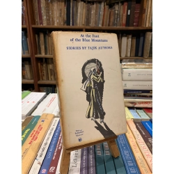 AT THE FOOT OF THE BLUE MOUNTAINS: STORIES BY TAJIK AUTHORS 360743