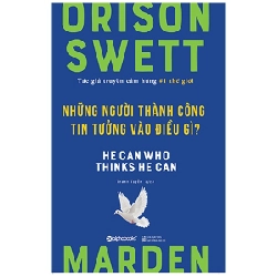 Những Người Thành Công Tin Tưởng Vào Điều Gì? - Orison Swett Marden