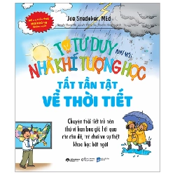 Tớ Tư Duy Như Một Nhà Khí Tượng Học - Tất Tần Tật Về Thời Tiết - Joe Snedeker ASB.PO Oreka-Blogmeo120125
