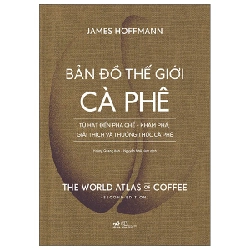 Bản đồ thế giới cà phê - James HoffMann 2023 New 100% HCM.PO