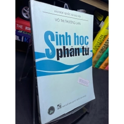 Sinh học phân tử 2008 mới 85% bẩn viền nhẹ Võ Thị Thương Lan HPB2905 SÁCH GIÁO TRÌNH, CHUYÊN MÔN