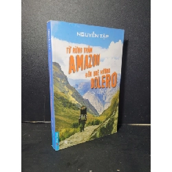 Từ rừng thẳm Amazon đến quê hương Bolero du ký mới 90% bẩn nhẹ 2017 Nguyễn Tập HCM2205 VĂN HỌC Rebooks.vn