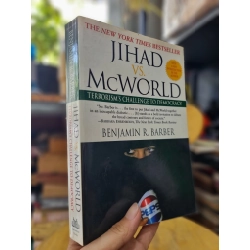 JIHAD VS McWORLD : TERRORISM'S CHALLENGE TO DEMOCRACY (Benjamin R. Barber) 135593