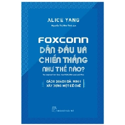 Foxconn dẫn đầu và chiến thắng như thế nào? Cái Quách Đài Minh xây dựng một đế chế - Alice Yang 2022 New 100% HCM.PO 346148
