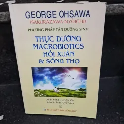 Thực dưỡng Macrobiitics hồi xuân và sống thọ 1020126