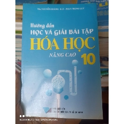 (Sách cũ SCGR) Hướng Dẫn Học Và Giải Bài Tập Hóa Học 10 (Nâng Cao) - Nguyễn Hoàng Hạt, Phan Trọng Quý 2007 VAVO-AK3ST1 Blogmeo090426