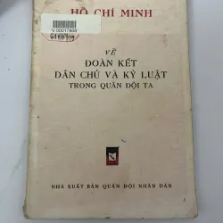Về Đoàn Kết, Dân Chủ và Kỷ Luật Trong Quân Đội Ta - Hồ Chí Minh