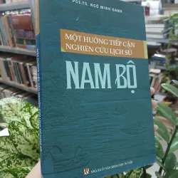 MỘT HƯỚNG TIẾP CẬN NGHIÊN CỨU LỊCH SỬ NAM BỘ - NGÔ MINH OANH