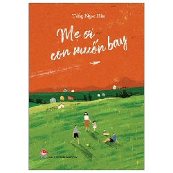 Mẹ Ơi Con Muốn Bay - Tống Ngọc Hân ASB.PO Oreka-Blogmeo120125