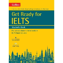 Collins - Get Ready For IELTS - Student's Book - Pre-Intermediate - Fiona Aish, Jane Short, Rhona Snelling, Jo Tomlinson, Els Van Geyte (Mới 100%) Tiếng Anh, NXB Tổng Hợp TPHCM - SÁCH ĐẠI HỌC