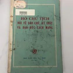 Nói Về Dân Chủ, Kỷ Luật Và Đạo Đức Cách Mạng – Hồ Chủ Tịch 926573