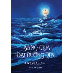 Băng Qua Đại Dương Đen - Trương Gia Giai