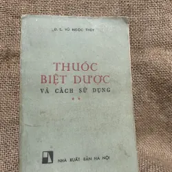 Thuốc biệt dược và cách sử dụng- dược sĩ Võ Ngọc Thuỷ -420 trang 