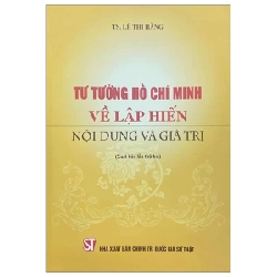 Tư Tưởng Hồ Chí Minh Về Lập Hiến Nội Dung Và Giá Trị - TS. Lê Thị Hằng 208639