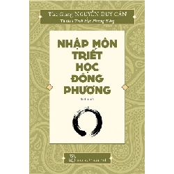 Nhập Môn Triết Học Phương Đông - Thu Giang Nguyễn Duy Cần ASB.PO Oreka Blogmeo 230225