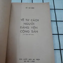Tác giả HỒ CHÍ MINH- Về TƯ CÁCH người Đảng viên Cộng Sản. Nxb Sự Thật năm 1988 970853
