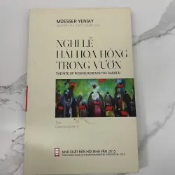 Nghi lễ hái hoa hồng trong vườn – Müesser Yeniay (Nguyễn Thị Tuyết Ngân dịch)